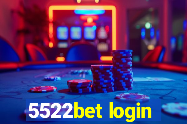 5522bet login